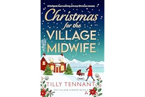 Christmas for the Village Midwife : A feel-good, heart-warming and cosy Christmas romance