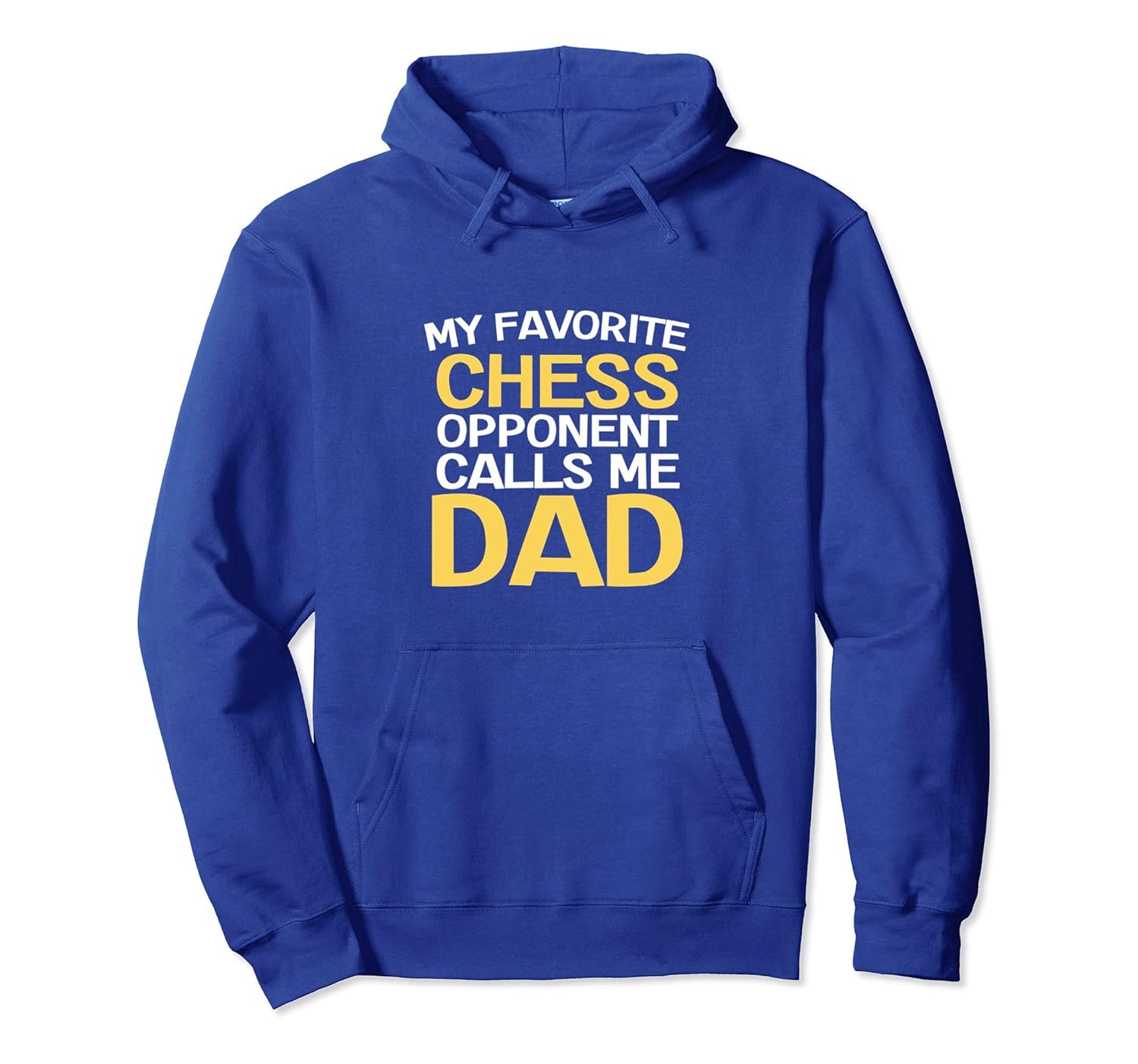 Chess Hoodie My Favorite Chess Opponent Calls Me Dad-anz