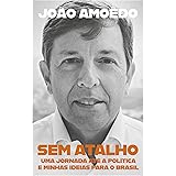 Sem atalho: Uma jornada até a política e minhas ideias para o Brasil