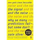 The Signal and the Noise: Why So Many Predictions Fail--but Some Don't