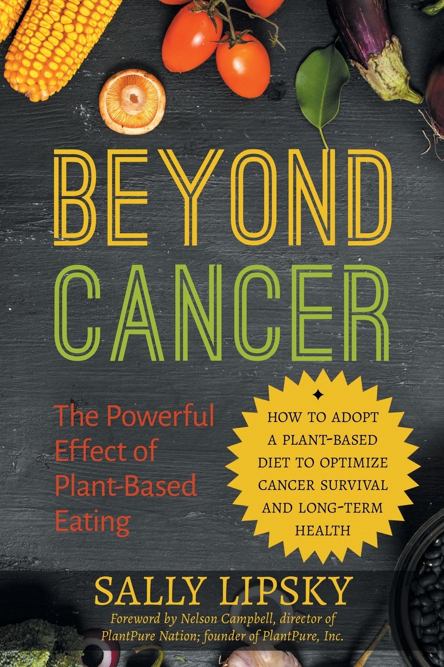 Beyond Cancer The Powerful Effect Of Plant Based Eating