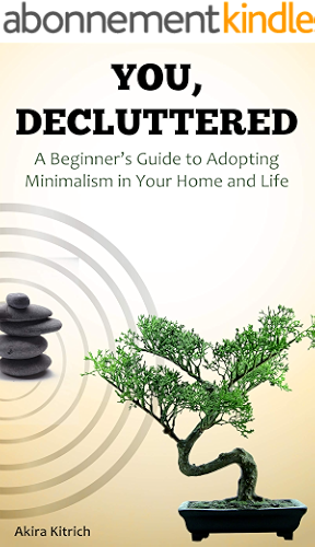 Download You, Decluttered: A Beginner's Guide to Adopting Minimalism in Your Home and Life (English Edition) PDF