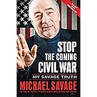 Stop the Coming Civil War: My Savage Truth