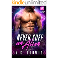Never Cuff an Alien: A SciFi Alien RomCom (Vandalar Concubines Book 2) book cover Never Cuff an Alien: A SciFi Alien RomCom (Vandalar Concubines Book 2) book cover