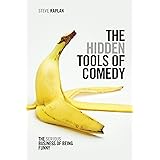 The Hidden Tools of Comedy: The Serious Business of Being Funny