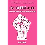 How to Survive a Plague: The Story of How Activists and Scientists Tamed AIDS