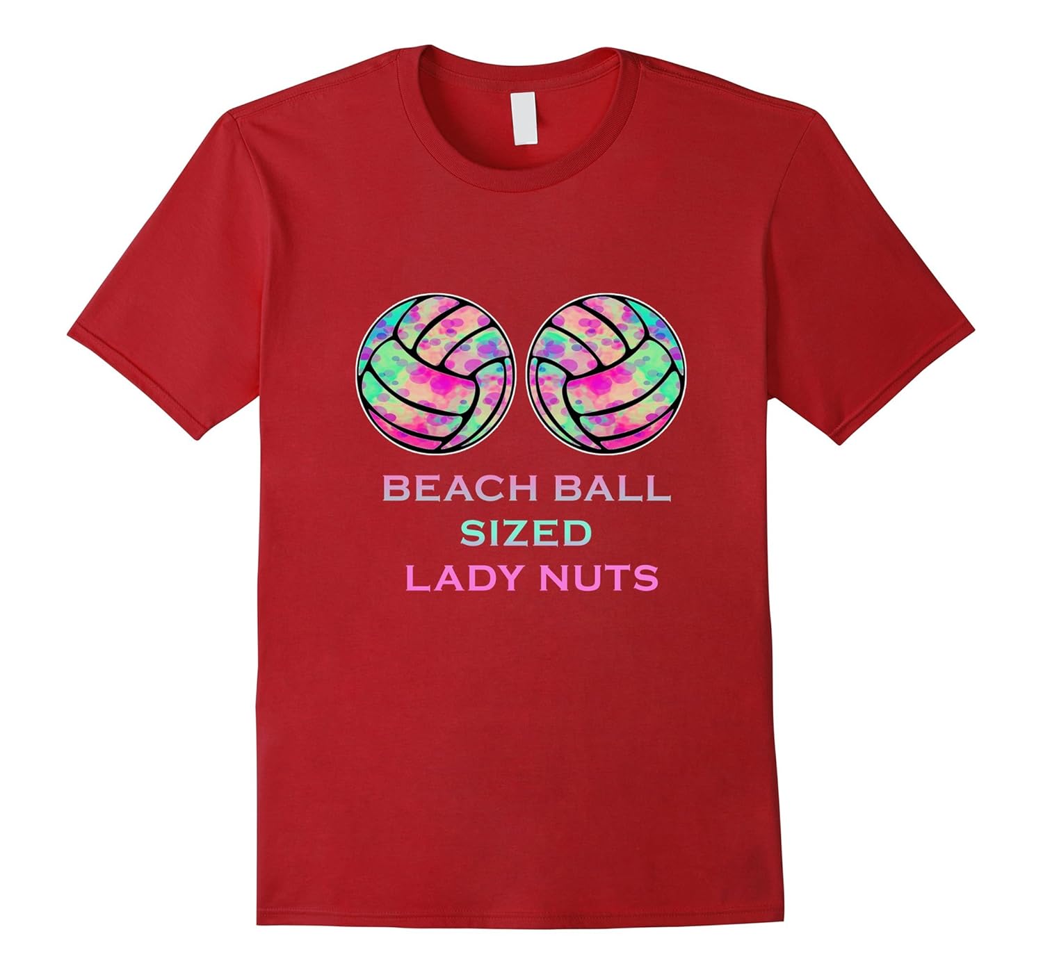 Beach Ball Sized Lady Nuts Funny Quote T Shirt Cd