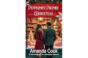 Peppermint Promise Christmas : (Christmas In Quebec Book 3)