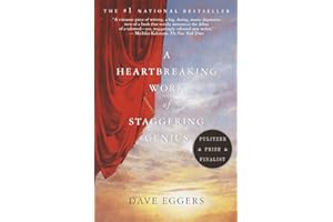 A Heartbreaking Work of Staggering Genius: Pulitzer Prize Finalist