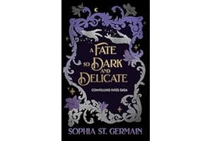 A Fate so Dark and Delicate (Compelling Fates Saga Book 4)