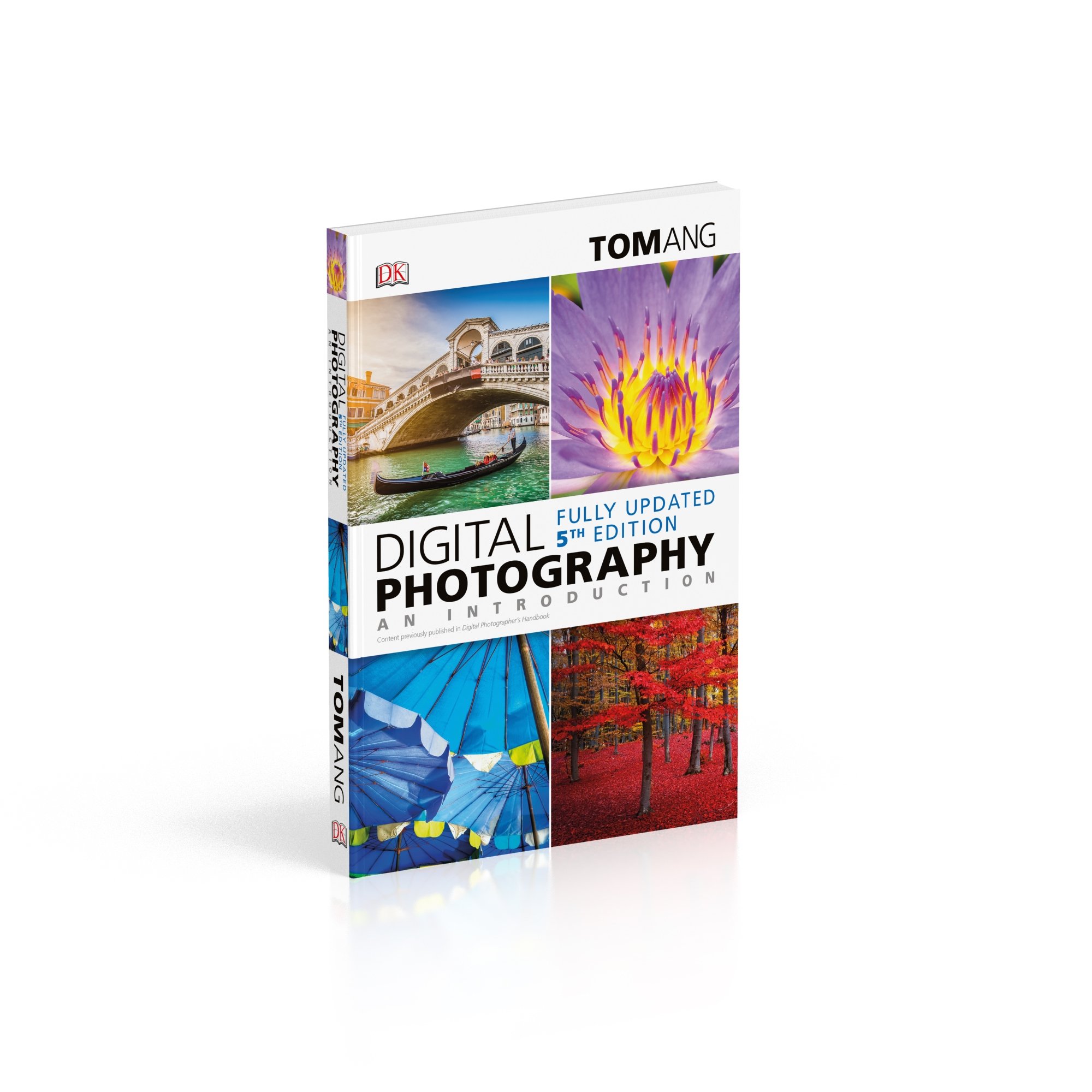 Digital Photography An Introduction 5th Edition Ang Tom 9781465468628 Amazon Com Books