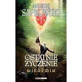 Wiedzmin Ostatnie zyczenie (WIEDŹMIN)