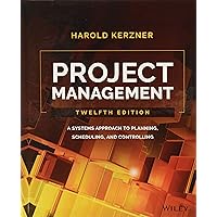 Project Management: A Systems Approach to Planning, Scheduling, and Controlling