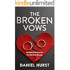 The Broken Vows: A gripping psychological thriller with a shocking climax