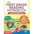 My First Grade Reading Workbook: 101 Games & Activities To Support First Grade Reading Skills (My Workbook)