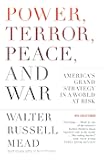 Power, Terror, Peace, and War: America's Grand Strategy in a World at Risk