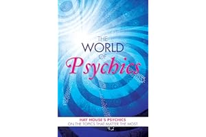 The World of Psychics: Hay House Psychics on the Topics that Matter Most