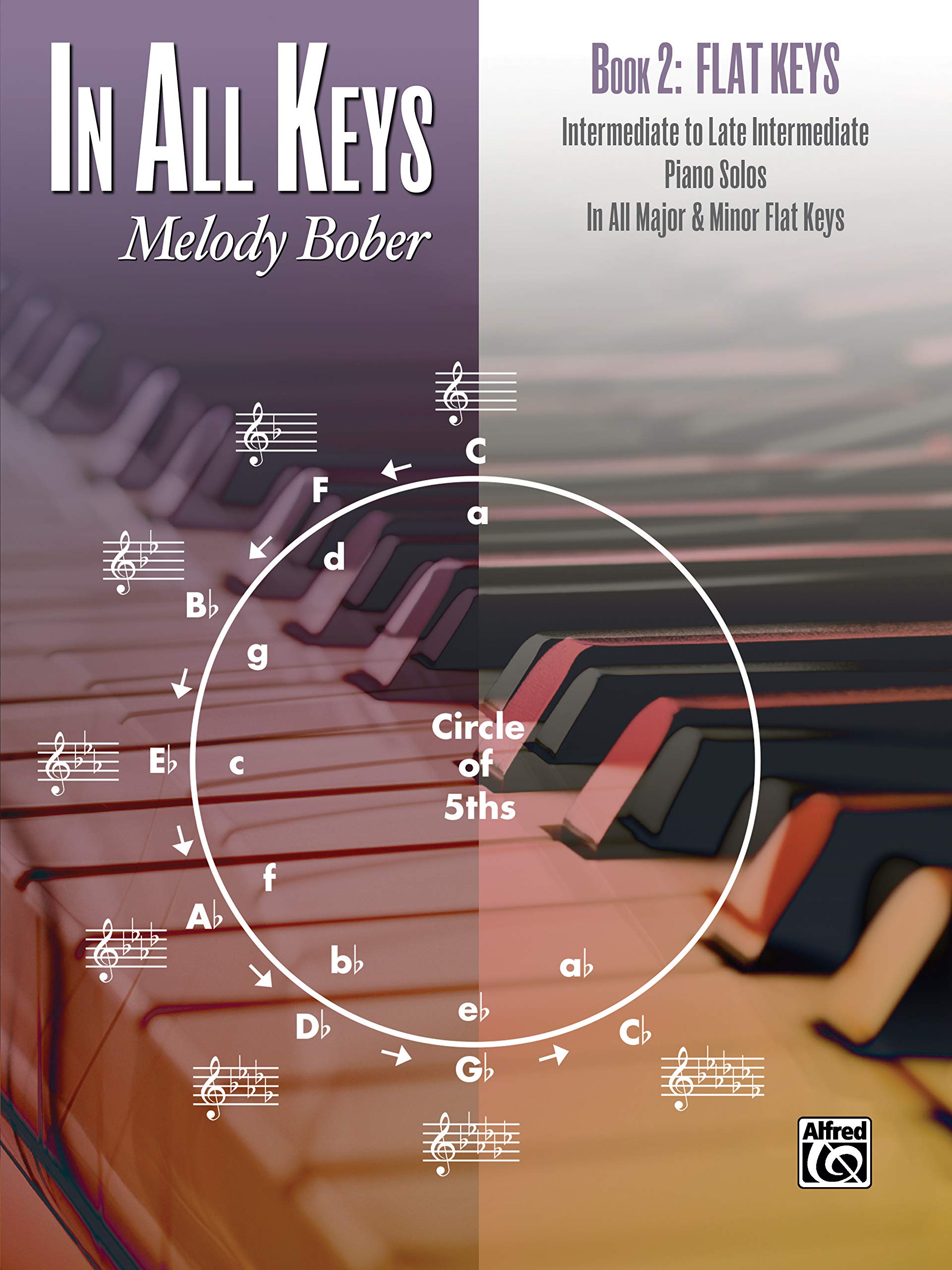 In All Keys -- Flat Keys, Bk 2: Intermediate to Late Intermediate Piano Solos in All Major and Minor Flat Keys