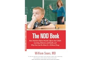 The N.D.D. Book: How Nutrition Deficit Disorder Affects Your Child's Learning, Behavior, and Health, and What You Can Do Abou