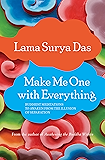 Make Me One with Everything: Buddhist Meditations to Awaken from the Illusion of Separation