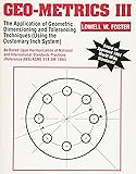 Geo-Metrics III: The Application of Geometric Dimensioning and Tolerancing Techniques (Using the Customary Inch Systems) (Vol 1)