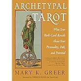 Archetypal Tarot: What Your Birth Card Reveals About Your Personality, Your Path, and Your Potential