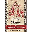 Seiðr Magic: The Norse Tradition of Divination and Trance