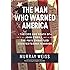 The Man Who Warned America: The Life and Death of John O'Neill: The FBI's Embattled Counterterror Warrior