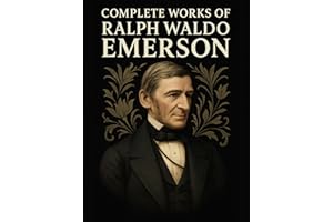 Complete Works of Ralph Waldo Emerson (Grapevine Edition)