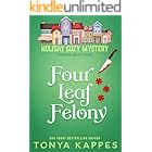 Four Leaf Felony (Holiday Cozy Mystery Book 1)