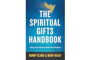 The Spiritual Gifts Handbook: Using Your Gifts to Build the Kingdom