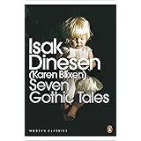 Seven Gothic Tales : The Roads Round Pisa; The Old Chevalier; The Monkey; The Deluge at Norderney; The Supper at Elsinore; Th