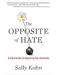 The Opposite of Hate: A Field Guide to Repairing Our Humanity