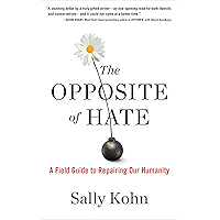 The Opposite of Hate: A Field Guide to Repairing Our Humanity