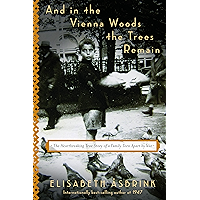 And in the Vienna Woods the Trees Remain: The Heartbreaking True Story of a Family Torn Apart by War book cover