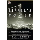 Eiffel's Tower: The Thrilling Story Behind Paris's Beloved Monument and the Extraordinary World's Fair That Introduced It
