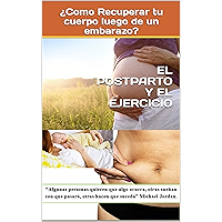 EL POSTPARTO Y EL EJERCICIO: Como recuperar tu cuerpo luego de un embarazo (Spanish Edition) book cover