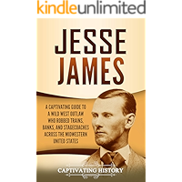 Jesse James: A Captivating Guide to a Wild West Outlaw Who Robbed Trains, Banks, and Stagecoaches across the Midwestern… book cover Jesse James: A Captivating Guide to a Wild West Outlaw Who Robbed Trains, Banks, and Stagecoaches across the Midwestern… book cover
