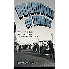 Boardwalk of Dreams: Atlantic City and the Fate of Urban America
