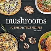 Mushrooms: 50 Tried & True Recipes (Nature's Favorite Foods Cookbooks)