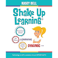 Shake Up Learning: Practical Ideas to Move Learning from Static to Dynamic book cover
