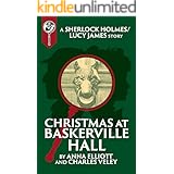 Christmas at Baskerville Hall: A Sherlock and Lucy Short Story (The Sherlock and Lucy Mystery Series Book 15)