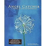Angel Catcher: A Journal of Loss and Remembrance (Grief Recovery Handbook, Books About Loss, Bereavement Journal)