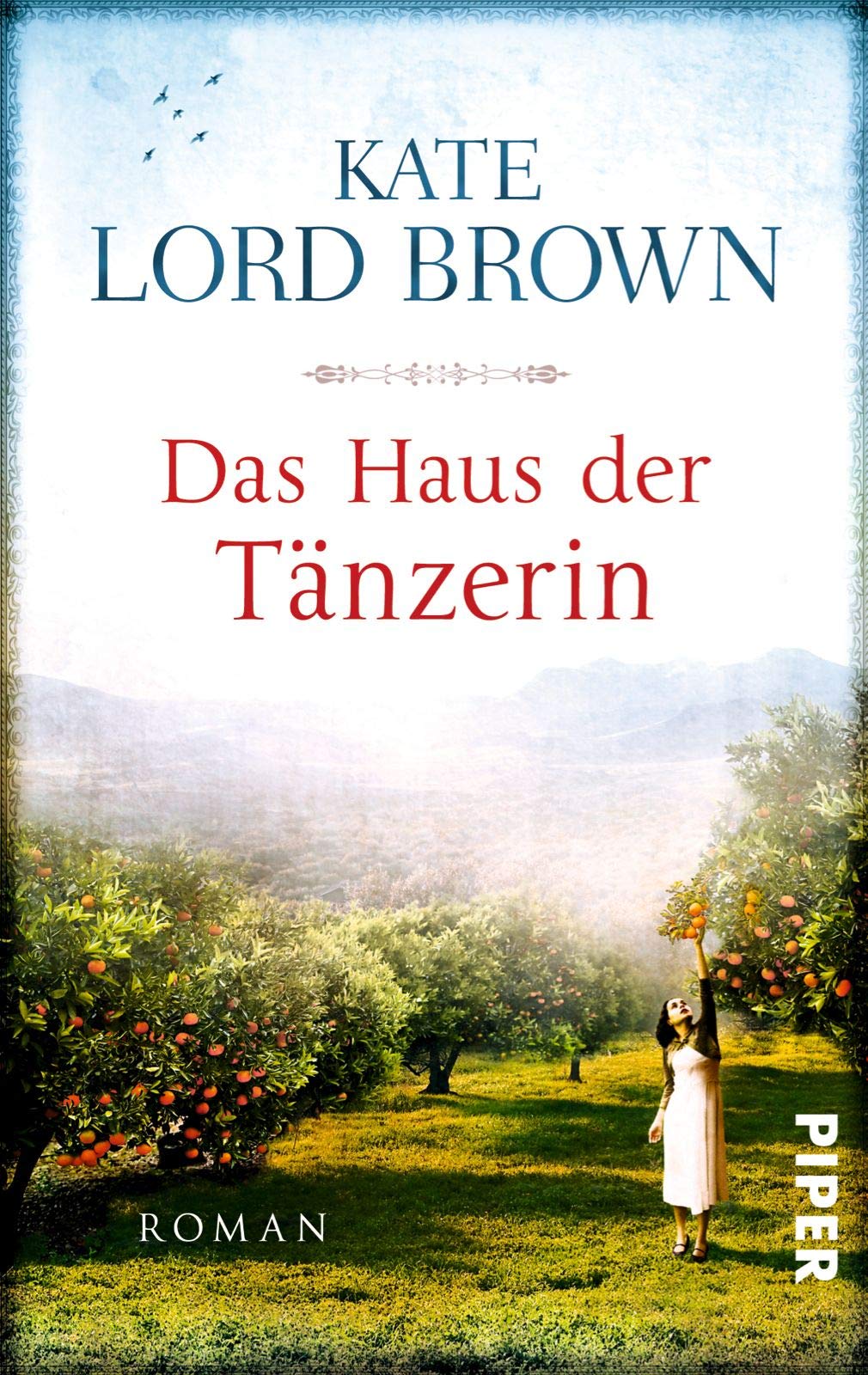 Das Haus Der Tanzerin Brown Kate Lord 9783492302326 Amazon Com Books