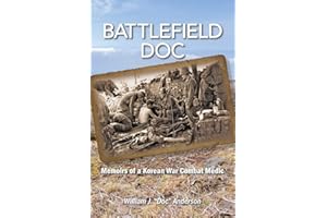 Battlefield Doc: Memoirs of a Korean War Combat Medic