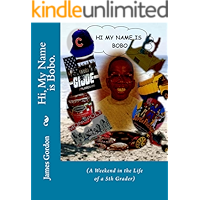 Hi, My Name is Bobo.: (A Weekend in the Life of a 5th Grader) (Step into the World of Bobo Book 1) book cover