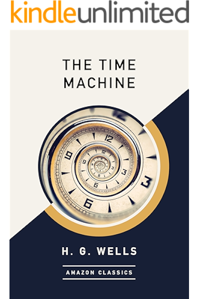Amazon Com The Time Machine Amazonclassics Edition Ebook Wells