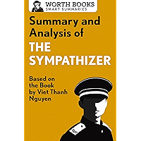 Summary and Analysis of The Sympathizer: Based on the Book by Viet Thanh Nguyen book cover Summary and Analysis of The Sympathizer: Based on the Book by Viet Thanh Nguyen book cover
