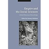 Empire and the Social Sciences: Global Histories of Knowledge