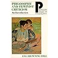 Philosophy of Feminist Criticism: An Introduction (Paragon Issues in Philosophy)